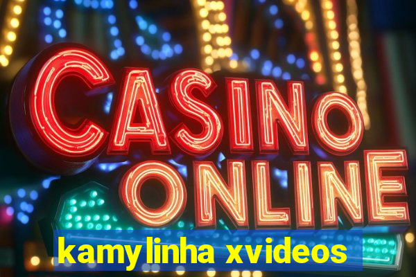 kamylinha xvideos